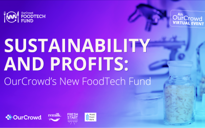 Sustainability and Profits: OurCrowd’s New FoodTech Fund
